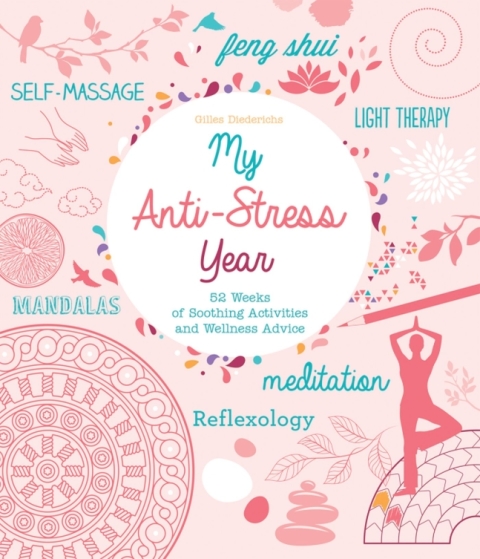 My Anti-Stress Year : 52 Weeks of Soothing Activities and Wellness Advice - FULL INSTANT DOWNLOAD | PDF DOCX EPUB
