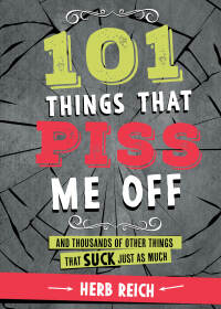 Cover image: 101 Things That Piss Me Off 9781631581885
