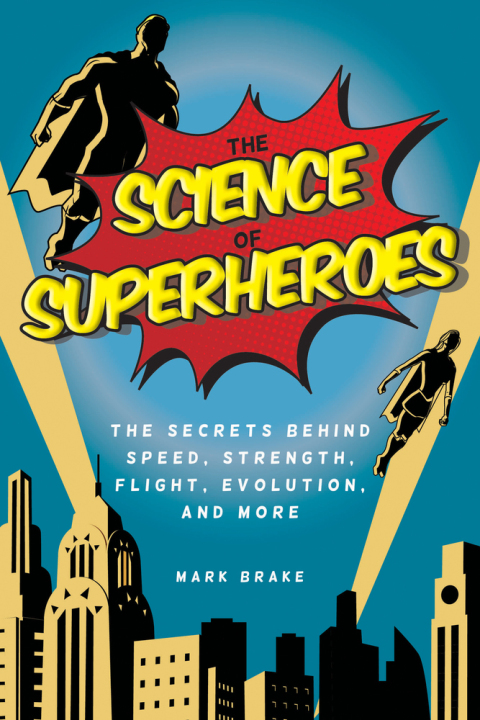 The Science of Superheroes: The Secrets Behind Speed, Strength, Flight, Evolution, and More - FULL INSTANT DOWNLOAD | PDF DOCX EPUB