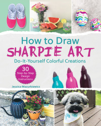 Cover image: How to Draw Sharpie Art 9781631583544