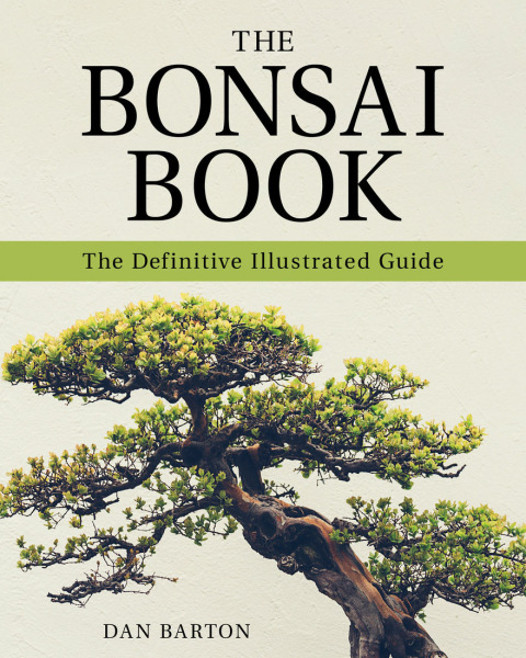 The Bonsai Book: The Definitive Illustrated Guide - FULL INSTANT DOWNLOAD | PDF DOCX EPUB
