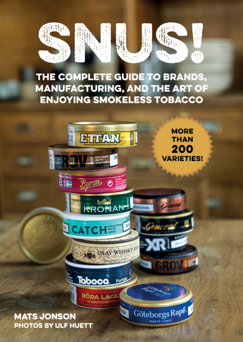 Snus!: The Complete Guide to Brands, Manufacturing, and Art of Enjoying Smokeless Tobacco - FULL INSTANT DOWNLOAD | PDF DOCX EPUB