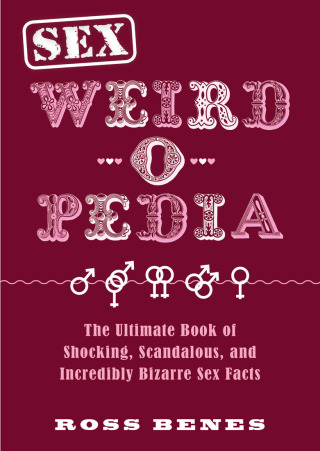 Cover image: Sex Weird-o-Pedia 9781631584374
