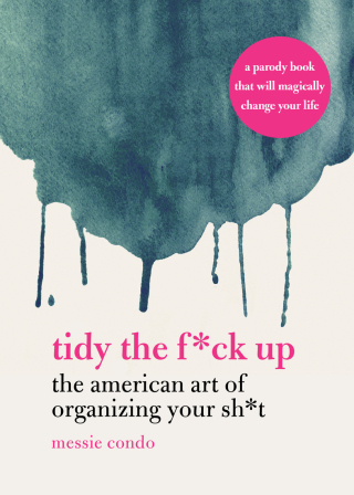 Cover image: Tidy the F*ck Up 9781631585449