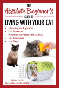 Cover image: The Absolute Beginner's Guide to Living with Your Cat 9781631585944