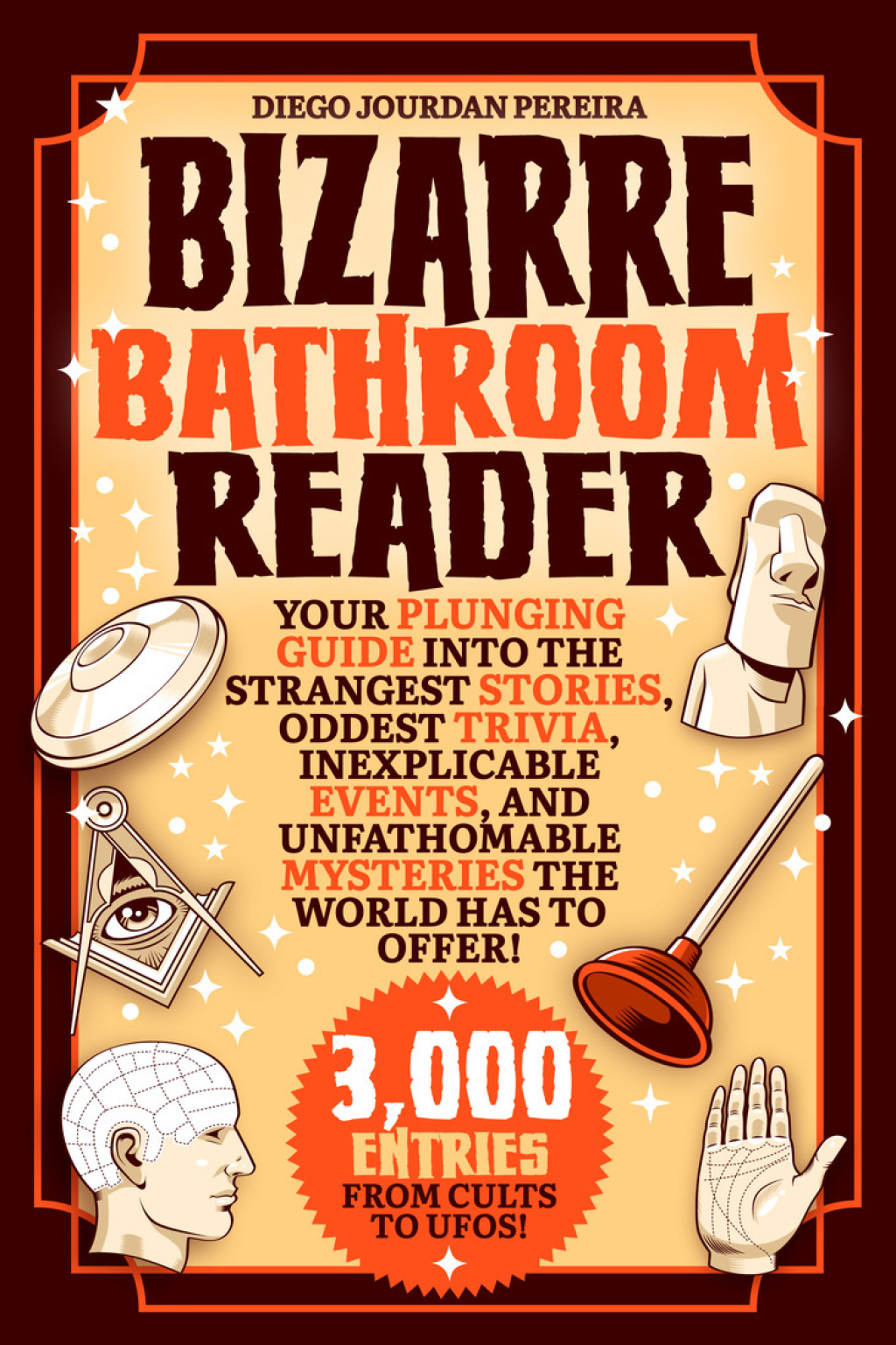 Bizarre Bathroom Reader Your Plunging Guide into the Strangest Stories, Oddest Trivia, Inexplicable Events, and Unfathomable Mysteries the World Has to Offer!
