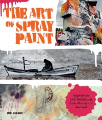 Cover image: The Art of Spray Paint 9781631591464
