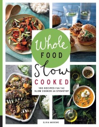 Cover image: Whole Food Slow Cooked 9781592337538