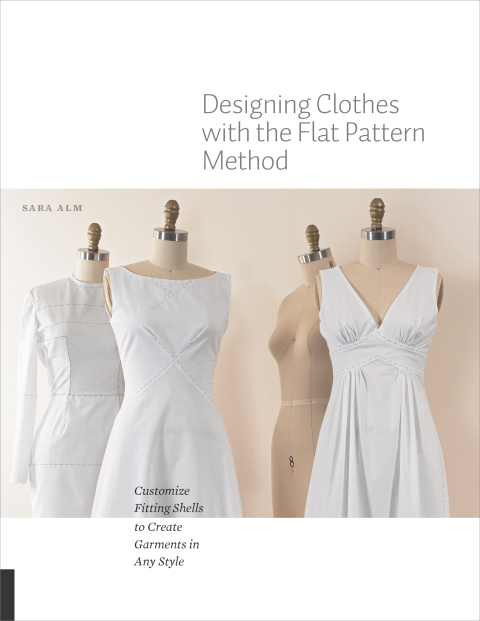 Designing Clothes with the Flat Pattern Method: Customize Fitting Shells to Create Garments in Any Style - FULL INSTANT DOWNLOAD | PDF DOCX EPUB