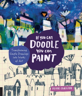 Omslagafbeelding: If You Can Doodle, You Can Paint 9781631592898