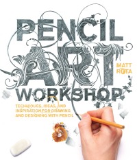 صورة الغلاف: Pencil Art Workshop 9781631592690