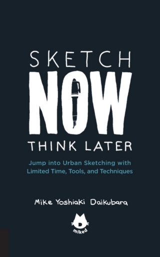 Omslagafbeelding: The Urban Sketching Handbook Sketch Now, Think Later 9781631593444