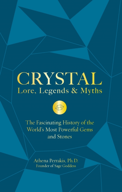 Crystal Lore, Legends & Myths: The Fascinating History of the World's Most Powerful Gems and Stones - FULL INSTANT DOWNLOAD | PDF DOCX EPUB