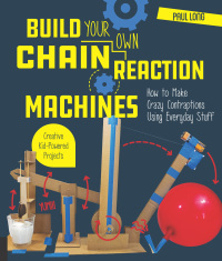 表紙画像: Build Your Own Chain Reaction Machines 9781631595264