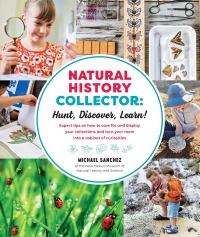 Omslagafbeelding: Natural History Collector: Hunt, Discover, Learn! 9781631593673