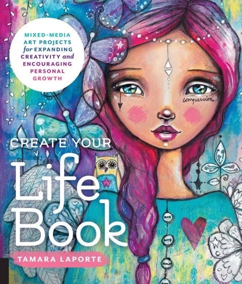Create Your Life Book: Mixed-Media Art Projects for Expanding Creativity and Encouraging Personal Growth - FULL INSTANT DOWNLOAD | PDF DOCX EPUB