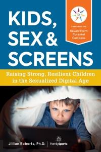 Cover image: Kids, Sex & Screens 9781592338528