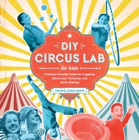 Omslagafbeelding: DIY Circus Lab for Kids 9781631593475