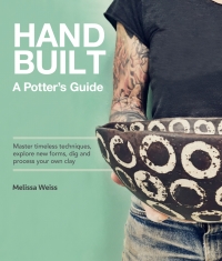 表紙画像: Handbuilt, A Potter's Guide 9781631595981