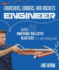 表紙画像: Launchers, Lobbers, and Rockets Engineer 9781631594274