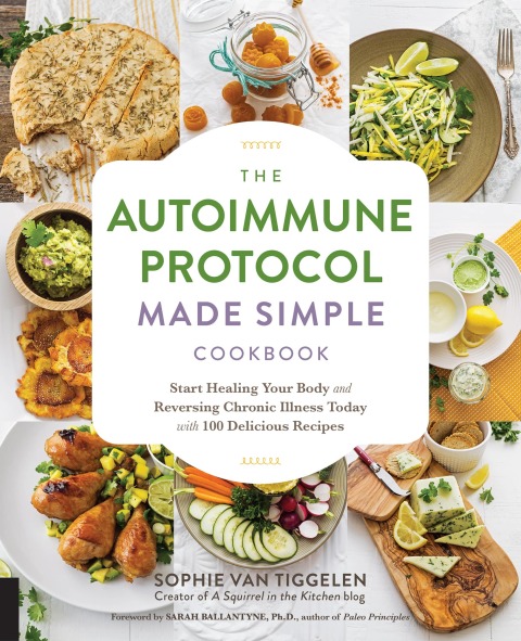 Autoimmune Protocol Made Simple Cookbook: Start Healing Your Body and Reversing Chronic Illness Today with 100 Delicious Recipes - FULL INSTANT DOWNLOAD | PDF DOCX EPUB