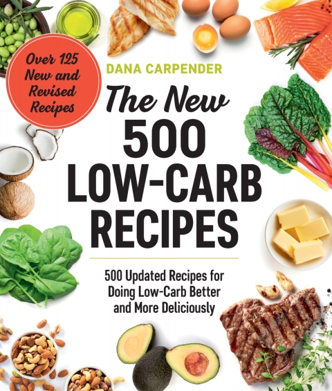 The New 500 Low-Carb Recipes: 500 Updated Recipes for Doing Low-Carb Better and More Deliciously - FULL INSTANT DOWNLOAD | PDF DOCX EPUB