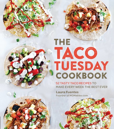 The Taco Tuesday Cookbook: 52 Tasty Taco Recipes to Make Every Week the Best Ever - FULL INSTANT DOWNLOAD | PDF DOCX EPUB