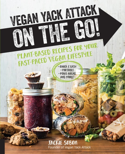 Vegan Yack Attack on the Go!: Plant-Based Recipes for Your Fast-Paced Vegan Lifestyle •Quick & Easy •Portable •Make-Ahead •And More! - FULL INSTANT DOWNLOAD | PDF DOCX EPUB