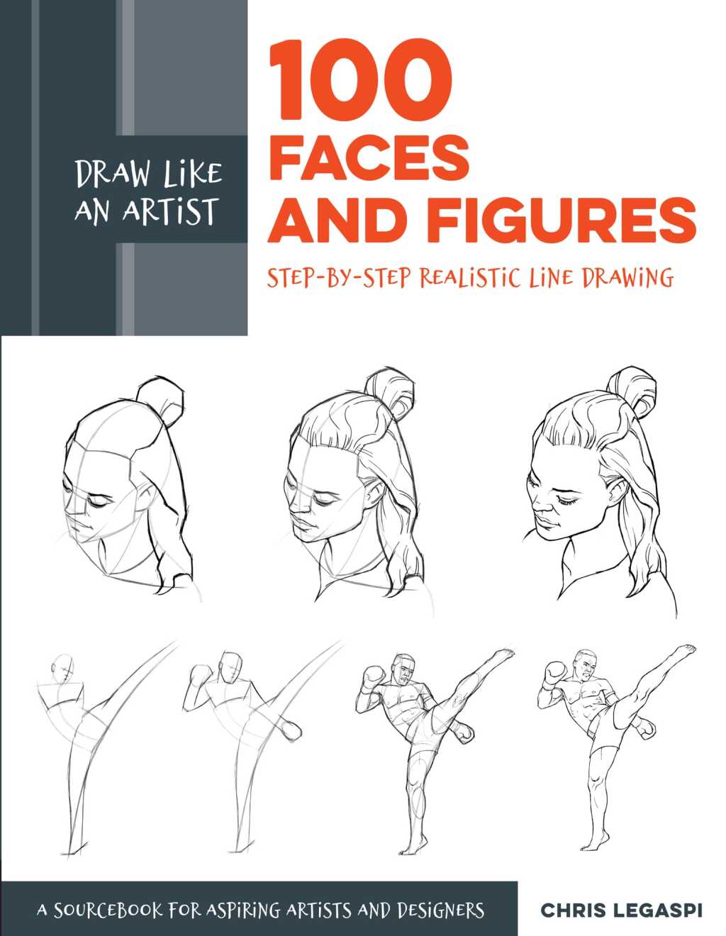 Draw Like an Artist: 100 Faces and Figures Step-by-Step Realistic Line Drawing *A Sketching Guide for Aspiring Artists and Designers*