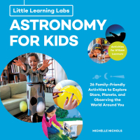 صورة الغلاف: Little Learning Labs: Astronomy for Kids, abridged edition 9781631595608