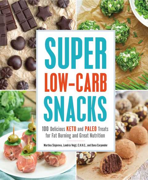 Super Low-Carb Snacks: 100 Delicious Keto and Paleo Treats for Fat Burning and Great Nutrition - FULL INSTANT DOWNLOAD | PDF DOCX EPUB