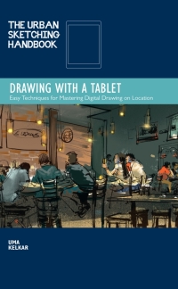 Cover image: The Urban Sketching Handbook Drawing with a Tablet 9781631598074