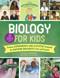 Imagen de portada: The Kitchen Pantry Scientist Biology for Kids 9781631598326