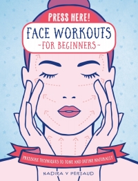 Titelbild: Press Here! Face Workouts for Beginners 9781592339426