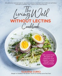 Cover image: The Living Well Without Lectins Cookbook 9781592339495