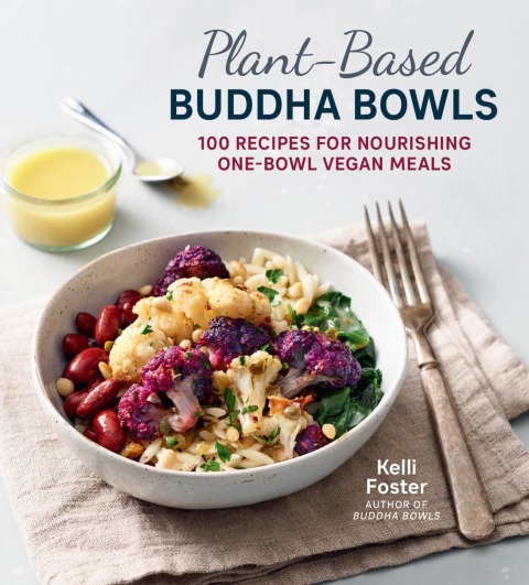 Plant-Based Buddha Bowls: 100 Recipes for Nourishing One-Bowl Vegan Meals - FULL INSTANT DOWNLOAD | PDF DOCX EPUB