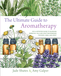 Omslagafbeelding: The Ultimate Guide to Aromatherapy 9781631598975