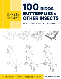表紙画像: Draw Like an Artist: 100 Birds, Butterflies, and Other Insects 9781631599477