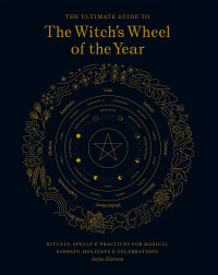 Omslagafbeelding: The Ultimate Guide to the Witch's Wheel of the Year 9781592339839