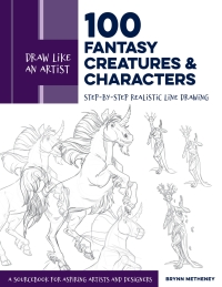 صورة الغلاف: Draw Like an Artist: 100 Fantasy Creatures and Characters 9781631599644