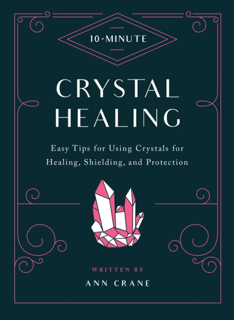 10-Minute Crystal Healing: Easy Tips for Using Crystals for Healing, Shielding, and Protection - FULL INSTANT DOWNLOAD | PDF DOCX EPUB
