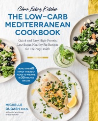 صورة الغلاف: Clean Eating Kitchen: The Low-Carb Mediterranean Cookbook 9781592339884
