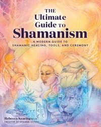 Omslagafbeelding: The Ultimate Guide to Shamanism 9781592339969