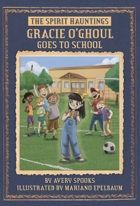 表紙画像: Gracie O’Ghoul Goes to School 1st edition 9781631637520