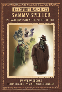 Immagine di copertina: Sammy Specter: Private Investigator, Public Terror 1st edition 9781631637605