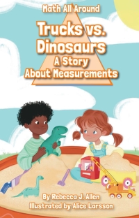 Imagen de portada: Trucks Versus Dinosaurs: A Story About Measurements 1st edition 9781631638824