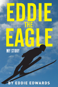 Cover image: Eddie the Eagle: My Story 9781631680649