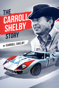Cover image: The Carroll Shelby Story