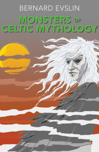 Omslagafbeelding: Monsters of Celtic Mythology 9781631683848