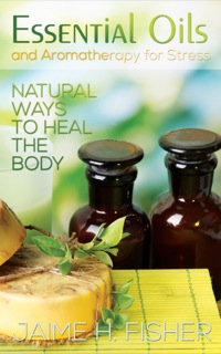 表紙画像: What Are Essential Oils and Aromatherapy?